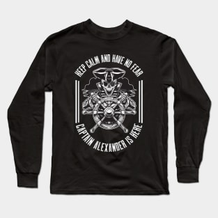 Keep calm and have no fear Captain Alexander is here Long Sleeve T-Shirt